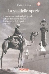 La via delle spezie - John Keay - copertina