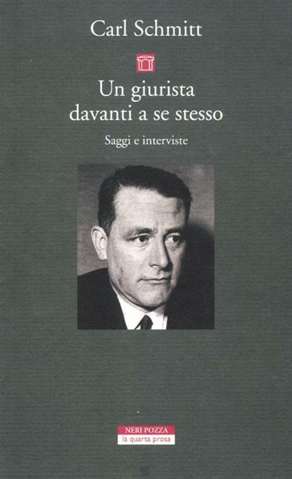 Un giurista davanti a se stesso. Saggi e interviste - Carl Schmitt - copertina