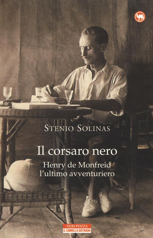 Il corsaro nero. Henry de Monfreid l'ultimo avventuriero - Stenio Solinas - copertina