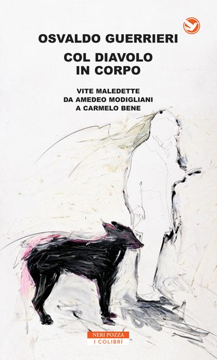 Col diavolo in corpo. Vite maledette da Amedeo Modigliani a Carmelo Bene - Osvaldo Guerrieri - ebook