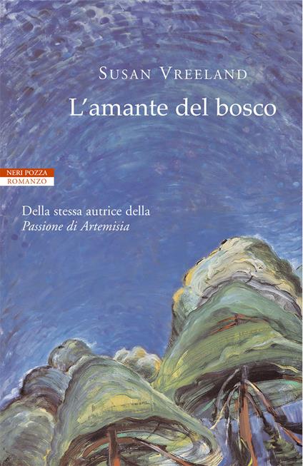 La amante del bosco - Susan Vreeland,Chiara Gabutti - ebook