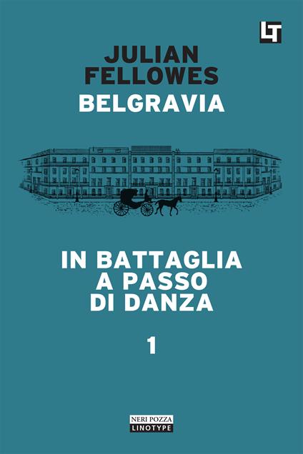 In battaglia a passo di danza. Belgravia. Vol. 1 - Julian Fellowes,Simona Fefè - ebook