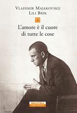 L' amore è il cuore di tutte le cose. Lettere 1915-1930