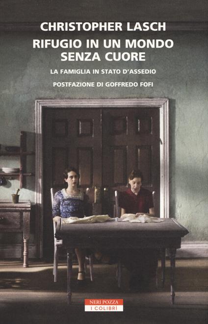 Rifugio in un mondo senza cuore. La famiglia in stato d'assedio - Christopher Lasch - copertina