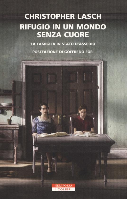 Rifugio in un mondo senza cuore. La famiglia in stato d'assedio - Christopher Lasch - copertina