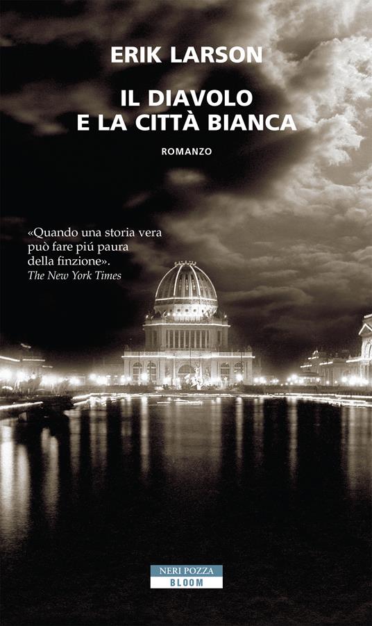 Il diavolo e la città bianca - Erik Larson,Grazia Maria Griffini - ebook