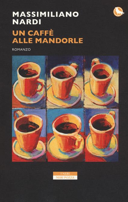 Un caffè alle mandorle - Massimiliano Nardi - copertina