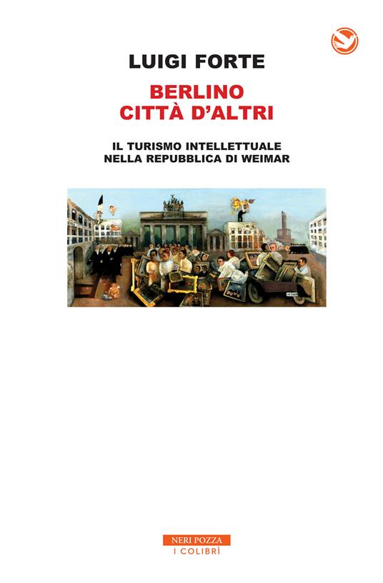 Berlino città d'altri. Il turismo intellettuale nella Repubblica di Weimar - Luigi Forte - ebook