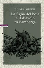 La figlia del boia e il diavolo di Bamberga