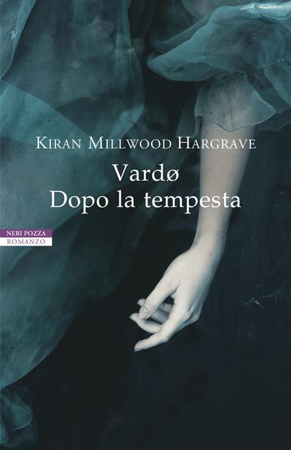 Vardø. Dopo la tempesta - Kiran Millwood Hargrave - copertina