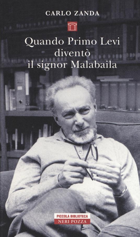 Quando Primo Levi diventò il signor Malabaila - Carlo Zanda - copertina