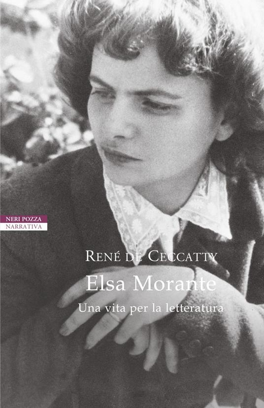 Elsa Morante. Una vita per la letteratura - René de Ceccatty,Sandra Petrignani - ebook