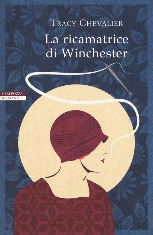 La ricamatrice di Winchester - Tracy Chevalier - Libro - Neri Pozza - I  narratori delle tavole