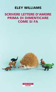 Libro Scrivere lettere d’amore prima di dimenticare come si fa Eley Williams
