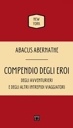 Il Compendio degli eroi, degli avventurieri e degli altri intrepidi viaggiatori