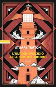 Libro L'ultimo omicidio alla fine del mondo Stuart Turton