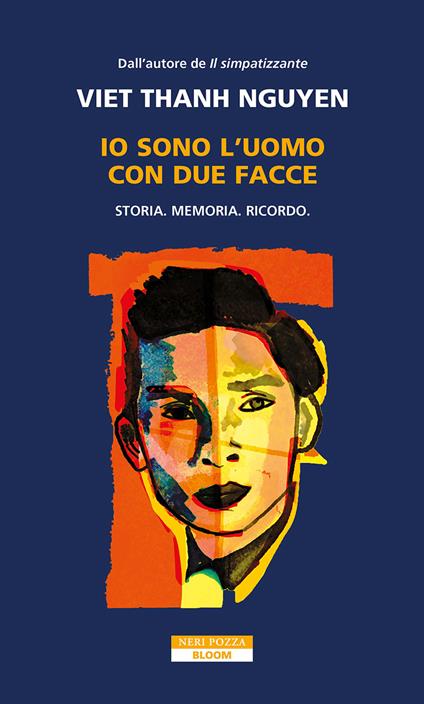 Io sono l'uomo con due facce. Storia, memoria, ricordo - Thanh Nguyen Viet,Massimo Bocchiola - ebook