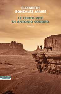 Libro Le cento vite di Antonio Sonoro Elizabeth Gonzalez James