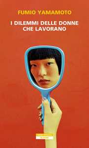 Libro I dilemmi delle donne che lavorano Fumio Yamamoto