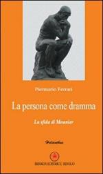 La persona come dramma. La sfida di Mounier