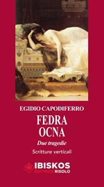 Fedra-Ocna. Due tragedie