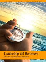 La leadership del benessere. Etica per una prosperità sostenibile