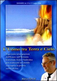 L' uomo tra terra e cielo. Yoga come reintegrazione dell'essere nell'armonia universale. Audiolibro. CD Audio formato MP3 - Marco Ferrini - copertina