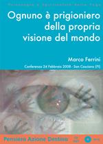 Ognuno è prigioniero della propria visione del mondo. Audiolibro. CD Audio formato MP3