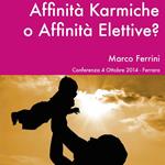 Affinità karmiche o affinità elettive?