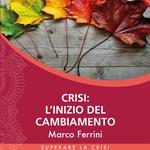 Crisi, l'Inizio del Cambiamento