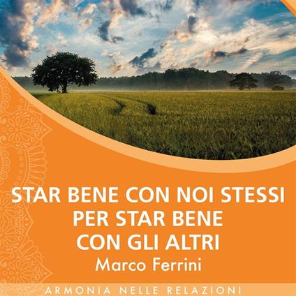 Star bene con noi stessi per star bene con gli altri