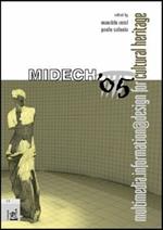 Midech '05. Multimedia.information@design for cultural Heritage '05