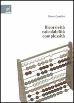 Ricorsività, calcolabilità, complessità