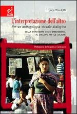 L' interpretazione dell'altro. Per un'antropologia visuale dialogica