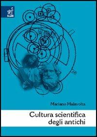 Cultura scientifica degli antichi - Mariano Malavolta - copertina