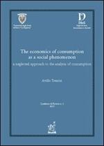 The economics of consumption as a social phenomenon: a neglected approach to the analysis of consumption