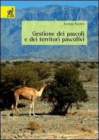 Gestione dei pascoli e dei territori pascolivi - Andrea Pardini - copertina