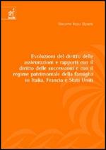 Evoluzione del diritto delle assicurazioni e rapporti con il diritto delle successioni e con il regime patrimoniale della famiglia in Italia, Francia e Stati Uniti