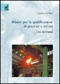 Misure per la qualificazione di processi e servizi. Casi aziendali - Stefano De Falco - copertina