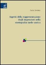 Aspetti della rappresentazione degli imperatori nella storiografia tardo-antica