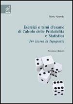 Esercizi e temi d'esame di calcolo delle probabilità e statistica