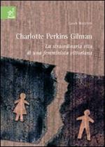 Charlotte Perkins Gilman. La straordinaria vita di una femminista vittoriana