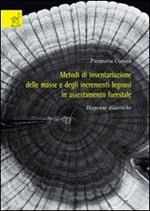 Metodi di inventariazione delle masse e degli incrementi legnosi in assestamento forestale. Dispense didattiche