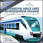 La ferrovia nelle aree metropolitane italiane. Atti del 14° Convegno nazionale SIDT (Napoli, 19 febbraio 2007)