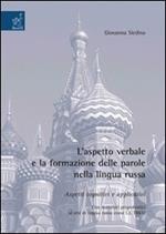 L' aspetto verbale e la formazione delle parole nella lingua russa. Aspetti cognitivi e applicativi. Con materiali propedeutici al test di lingua russa come L2, TRKI2