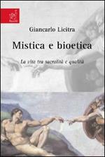 Mistica e bioetica. La vita tra sacralità e qualità