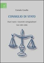 Consiglio di Stato. Fuori ruolo e incarichi extragiudiziari. Anni 2003-2006