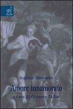 Antonio Minturno. Amore innamorato