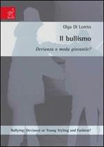 Bullying. Deviance or young styling and fashion?-Il bullismo. Devianza o moda giovanile. Ediz. bilingue