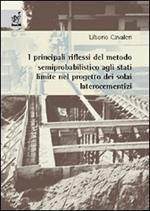 I principali riflessi del metodo semiprobabilistico agli stati limite nel progetto dei solai laterocementizi